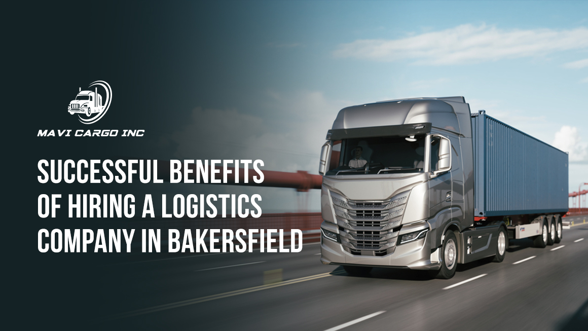 Successful-Benefits-of-Hiring-a-Logistics-Company-in-Bakersfield.jpg